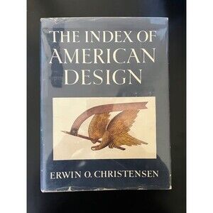 The Index Of American Design. By Erwin Christensen. 1950